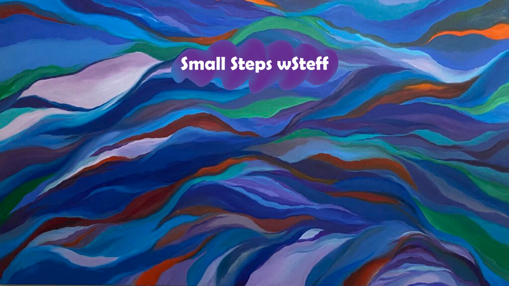 Take Small Steps with Steff for longevity and to improve health